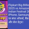 Flipkart Big Billion Days 2025, Amazon Great Indian Festival 2025